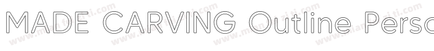 MADE CARVING Outline Personal Use字体转换